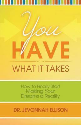 Jevonnah Ellison, Dr. Jevonnah Ellison - You Have What it Takes, Häftad