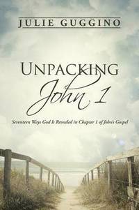 bokomslag Unpacking John 1