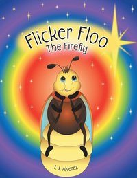 bokomslag Flicker Floo The Firefly