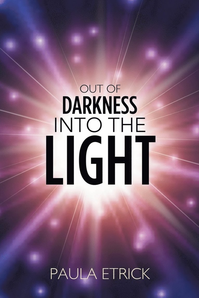 Paula Etrick - Out of Darkness into the Light, Häftad