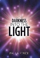 Out of Darkness into the Light