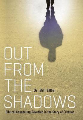 Bill Effler, Dr. Bill Effler - Out From the Shadows, Inbunden
