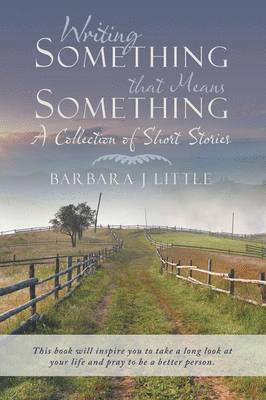 Barbara J Little, Barbara J. Little - Writing Something that Means Something, Häftad