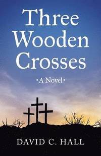bokomslag Three Wooden Crosses