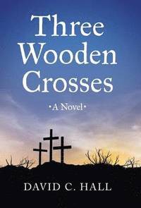 bokomslag Three Wooden Crosses