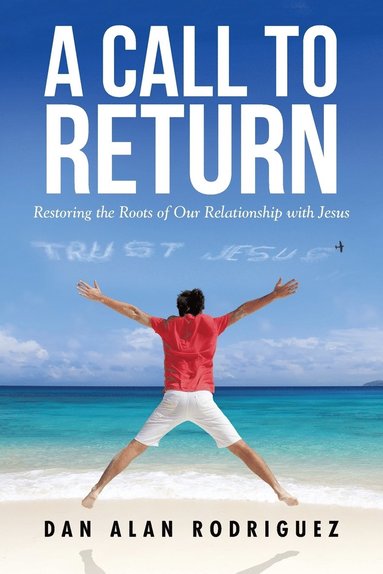 bokomslag Restoring the Roots of Our Relationship with Jesus