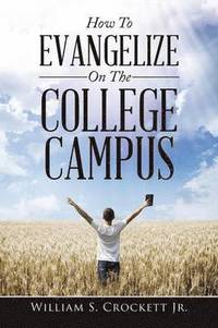 bokomslag How to Evangelize on the College Campus