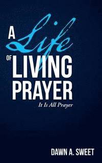 bokomslag A Life of Living Prayer