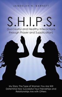 bokomslag S.H.I.P.S. (Successful and Healthy Interactions through Prayer and Supplication)