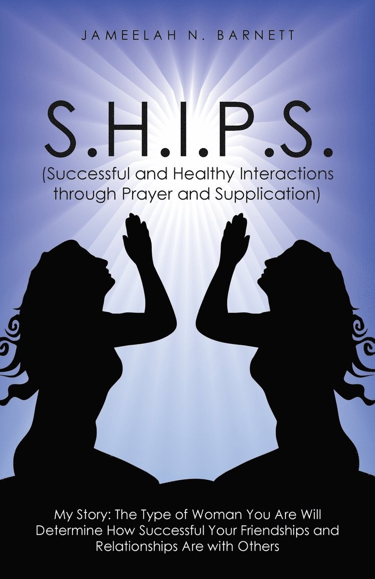 S.H.I.P.S. (Successful and Healthy Interactions through Prayer and Supplication) 1