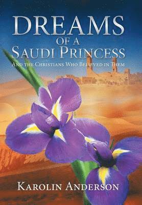 Karolin Anderson - Dreams of a Saudi Princess, Inbunden
