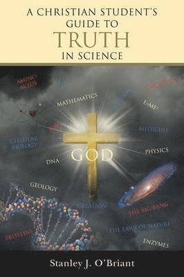 bokomslag A Christian Student's Guide to Truth in Science