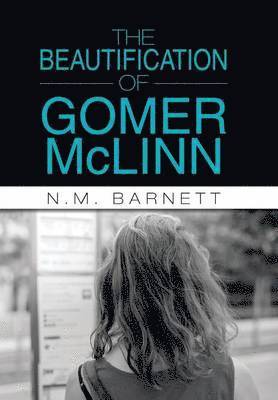 N M Barnett, N. M. Barnett, N.M. Barnett - Beautification of Gomer McLinn, Inbunden