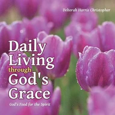 bokomslag Daily Living through God's Grace