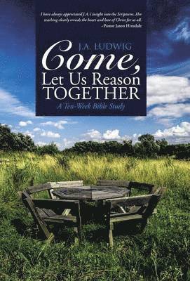 Come, Let Us Reason Together 1