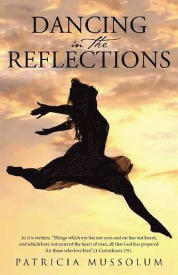 Patricia Mussolum - Dancing in the Reflections, Häftad
