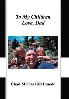Chad Michael McDonald - To My Children, Inbunden