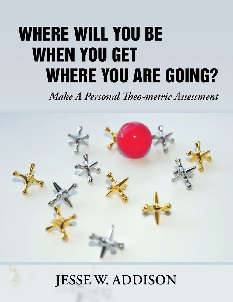 Where Will You Be When You Get Where You Are Going? 1