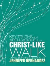 bokomslag Key Truths and Applications for a Christ-Like Walk