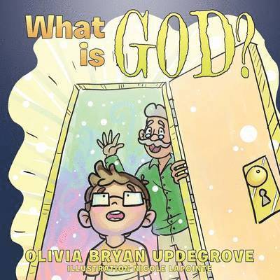 Olivia Bryan Updegrove - What is God?, Häftad