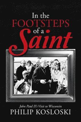 In the Footsteps of a Saint 1