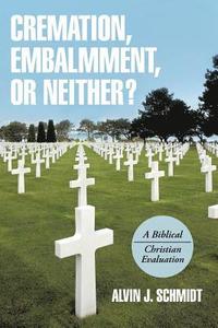 bokomslag Cremation, Embalmment, or Neither?