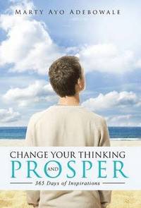 bokomslag Change Your Thinking and Prosper