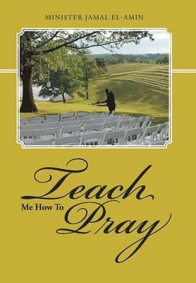 Teach Me How To Pray 1