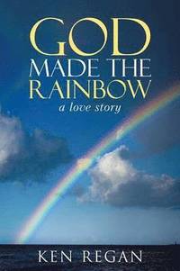 bokomslag God Made The Rainbow