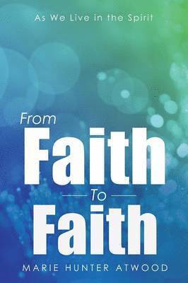 From Faith To Faith 1