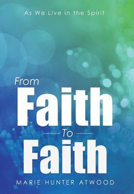 From Faith To Faith 1