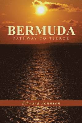 Edward Johnson - Bermuda-Pathway to Terror, Häftad