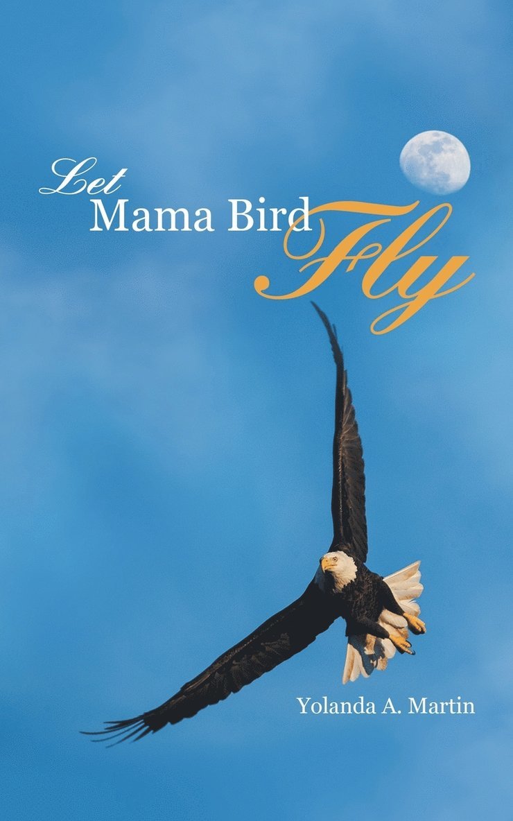 Let Mama Bird Fly 1