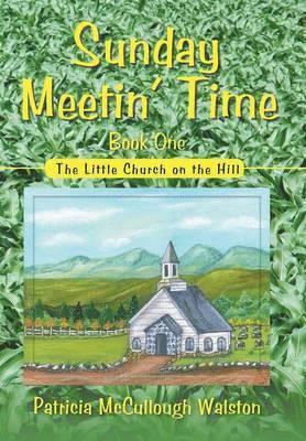 Patricia McCullough Walston - Sunday Meetin' Time, Inbunden