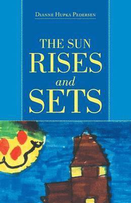 THE SUN RISES and SETS 1