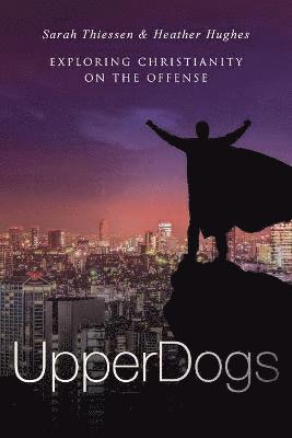Heather Hughes, Sarah Thiessen - Upperdogs, Häftad