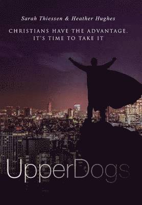 Heather Hughes, Sarah Thiessen - Upperdogs, Inbunden