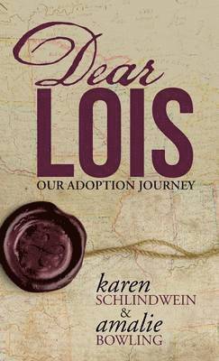 Karen Schlindwein, Amalie Bowling - Dear Lois, Inbunden