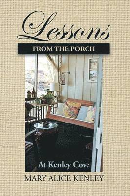 Mary Alice Kenley - Lessons from the Porch at Kenley Cove, Häftad