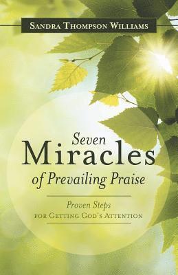 Sandra Thompson Williams - Seven Miracles of Prevailing Praise, Häftad