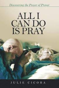 bokomslag All I Can Do Is Pray
