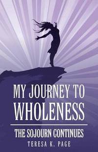 bokomslag My Journey to Wholeness