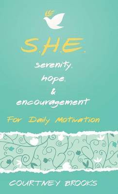 bokomslag S.H.E. Serenity, Hope, & Encouragement