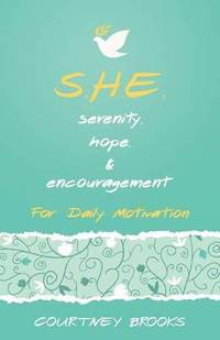bokomslag S.H.E. Serenity, Hope, & Encouragement