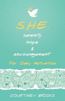 bokomslag S.H.E. Serenity, Hope, & Encouragement