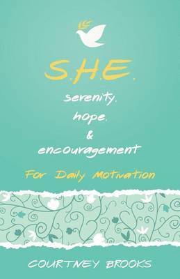 Courtney Brooks - S.H.E. Serenity, Hope, & Encouragement, Häftad