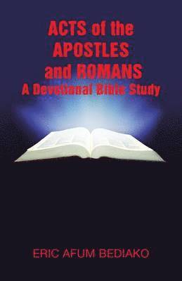 Acts of The Apostles and Romans-A Devotional Bible Study 1
