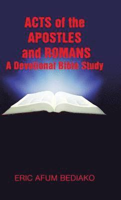 Acts of The Apostles and Romans-A Devotional Bible Study 1
