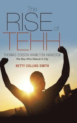 Betty Collins Smith - Rise of Tehh-Thomas Edison Hamilton Hancock, Inbunden