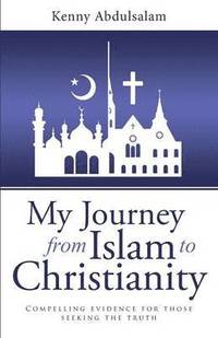 bokomslag My Journey from Islam to Christianity